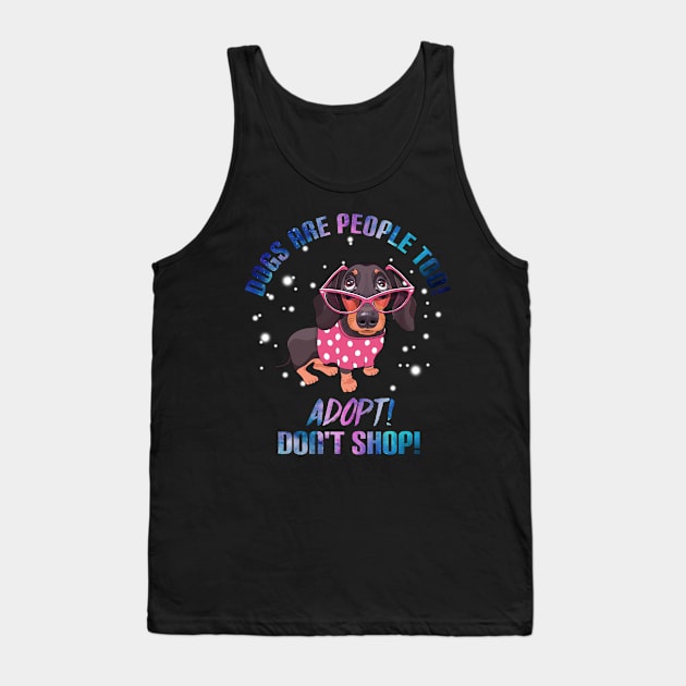 Dogs Are People Too T-Shirt For Dog Lovers Dachshund Tank Top by TeeAbe